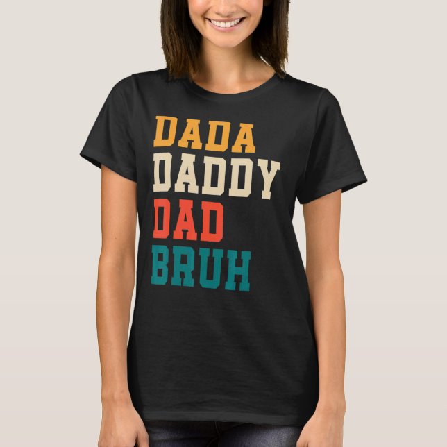 Vatertag Dada Daddy Vater Bruh 1 T-Shirt (Vorderseite)