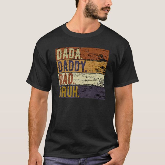 Vatertag Dada Daddy Vater Bruh 5 T-Shirt (Vorderseite)