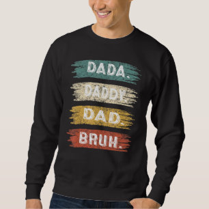 Vatertag Dada Daddy Vater Bruh Family Matching O Sweatshirt