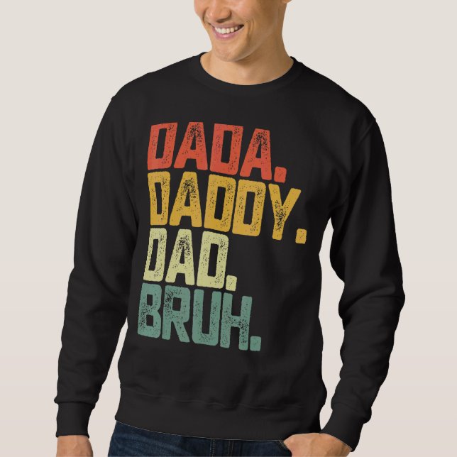 Vatertag Dada Daddy Vater Bruh Sweatshirt (Vorderseite)