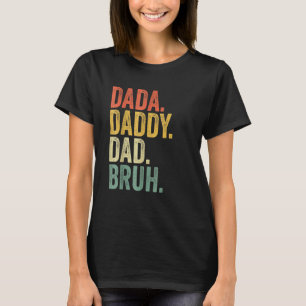 Vatertag Dada Daddy Vater Bruh T-Shirt