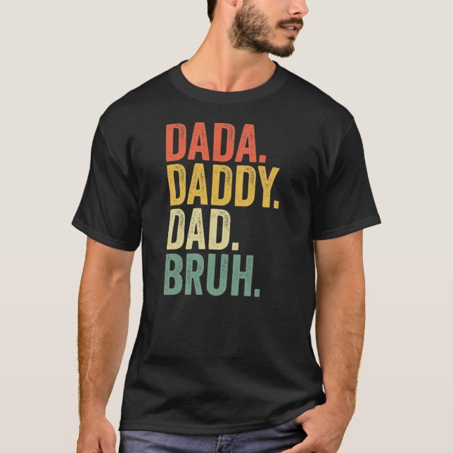 Vatertag Dada Daddy Vater Bruh  T-Shirt (Vorderseite)