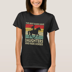 Vatertag Die besten Vater haben Töchter, die reite T-Shirt