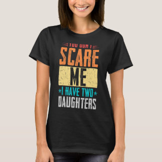 Vatertag, du kümmerst mich nicht, dass ich zwei To T-Shirt