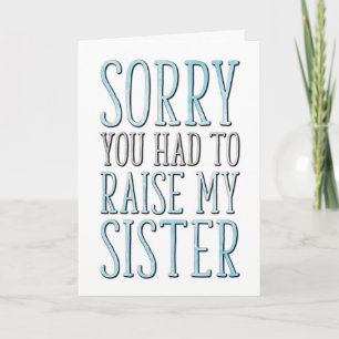Vatertag, Entschuldigung, dass du meine Schwester  Karte