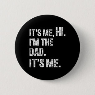 Vatertag Funny Birthday Party Hi its me the me Button