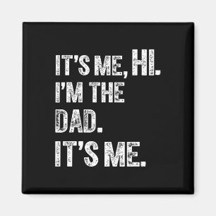 Vatertag Funny Birthday Party Hi its me the me Magnet