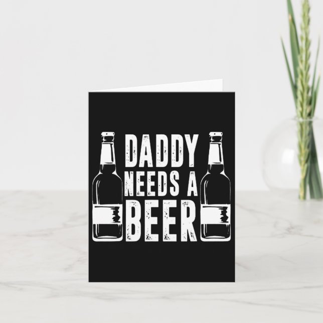 Vatertag Funny Daddy braucht ein Bier Karte (Vorderseite)