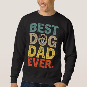 Vatertag für Vater Boston Terrier Der beste Vater  Sweatshirt
