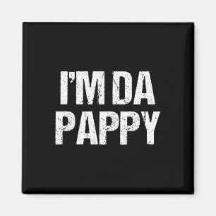 Vatertag I&#; m Da Pappy T-Shirts Großvater Vater Magnet