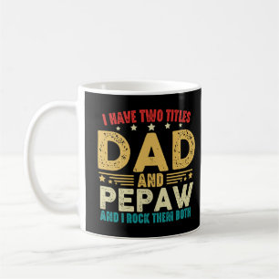 Vatertag Ich habe zwei Titel Dad und Pepaw Lustig Kaffeetasse