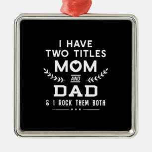 Vatertag Ich habe zwei Titel Mama und Vater Ornament Aus Metall