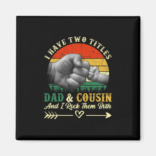 Vatertag Ich habe zwei Titel Vater und Cousin Magnet