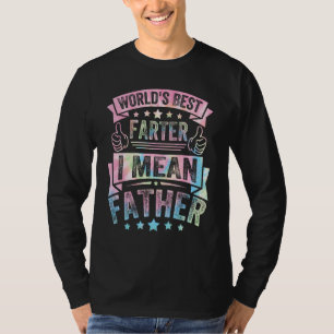 Vatertag Lustig Weltbester Furzer Ich meine Vater T-Shirt