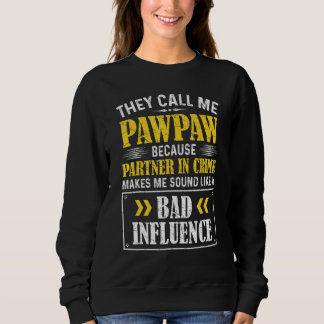 Vatertag Männer Sie nennen mich Pawpaw, weil Teil Sweatshirt