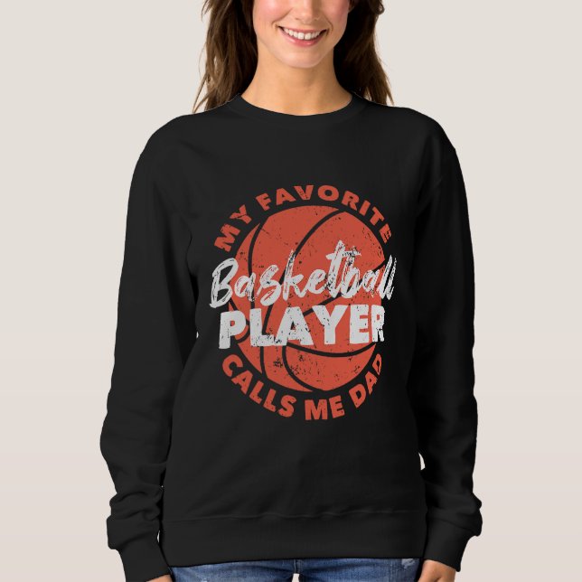 Vatertag Mein Lieblings-Basketball-Spieler ruft M  Sweatshirt (Vorderseite)