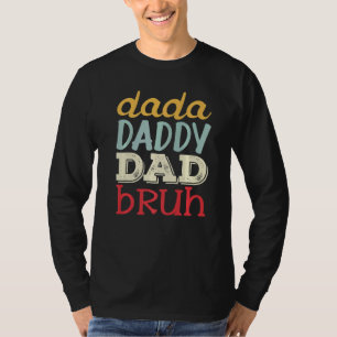 Vatertag Outfit Mens Dada Daddy Vater Bruh Papa D T-Shirt