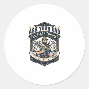 Vatertag Reparatur Papa Shirt Frag Deinen Papa Er Runder Aufkleber