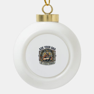 Vatertag Reparatur Papa T-Shirt Frag Deinen Papa E Keramik Kugel-Ornament