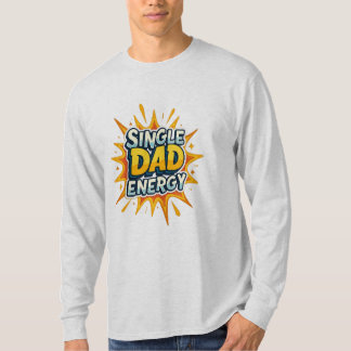 Vatertag Single Vater Energie T-Shirt