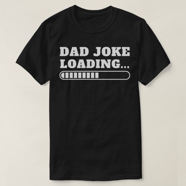 Vatertag Vater Joke Loading T-Shirt (Design vorne)