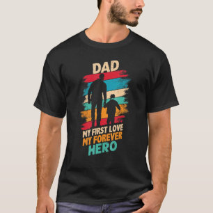Vatertag Vater meine erste Liebe Mein ewiger Held T-Shirt