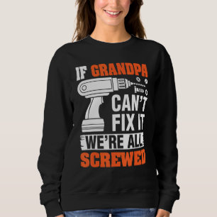 Vatertag Vater, wenn Opa es nicht reparieren kann, Sweatshirt