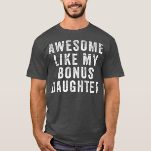 Vatertag von StepDaughter Phantastisch wie mein Da T-Shirt