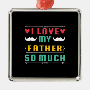 Vatertagsgeschenk   Ich Liebe meinem Vater so viel Ornament Aus Metall
