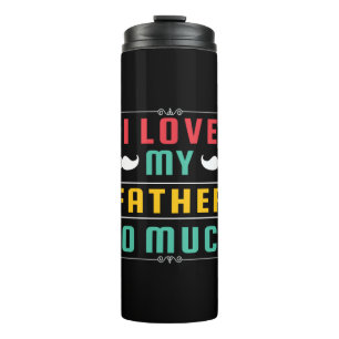 Vatertagsgeschenk   Ich Liebe meinem Vater so viel Thermosbecher