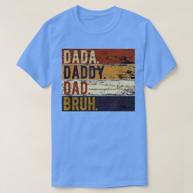 Vathers Day Dada Daddy Vater Bruh T-Shirt (Design vorne)