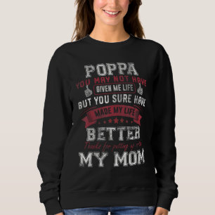 Vati, du hast mir vielleicht nicht das Leben gegeb Sweatshirt