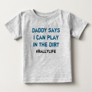Vati sagt Spiel im Schmutz Baby T-shirt