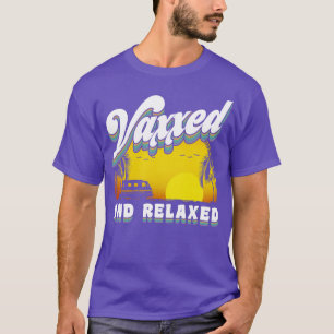 Vaxx und entspannt T-Shirt