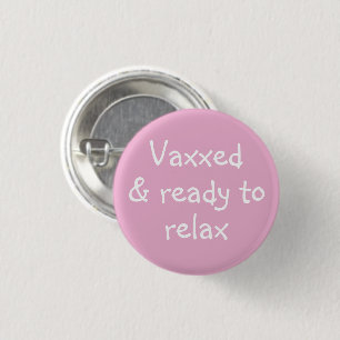 Vaxxed & Ready to Relax Button On Button