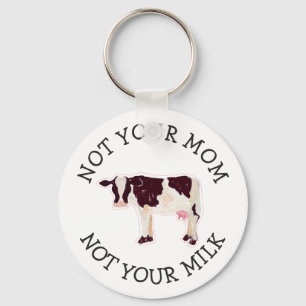 Vegan Activist   Not Your Milk Not Your Mom Schlüsselanhänger