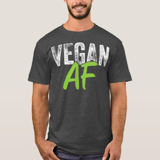 Vegan AF Funny Vegetarian Veganism Pflanzen Food T-Shirt