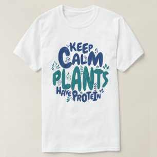 Vegan Behalten ruhige Pflanze haben Eiweiß vegetar T-Shirt