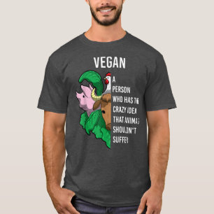 Vegan Definition Quot Animals Shouldn't Suffer Ve T-Shirt