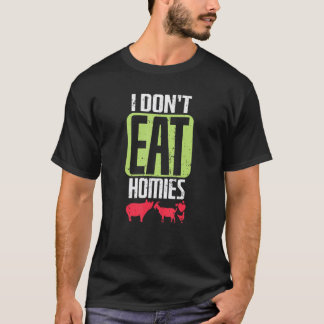 Vegan esse ich keine Heime T-Shirt