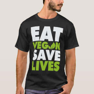 Vegan essen Leben retten T-Shirt