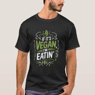 Vegan-Food-Liebhaber Vegetarier-Zitat für pflanzli T-Shirt