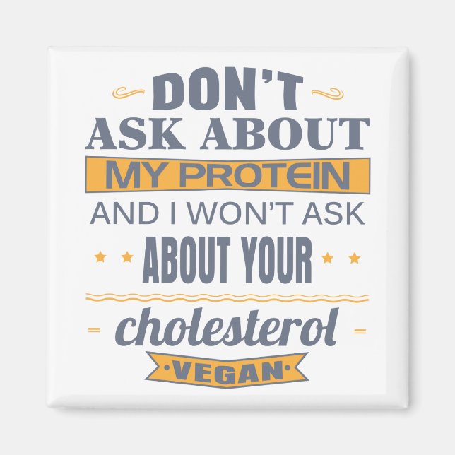 Vegan Frag nicht über mein Protein Magnet (Vorne)