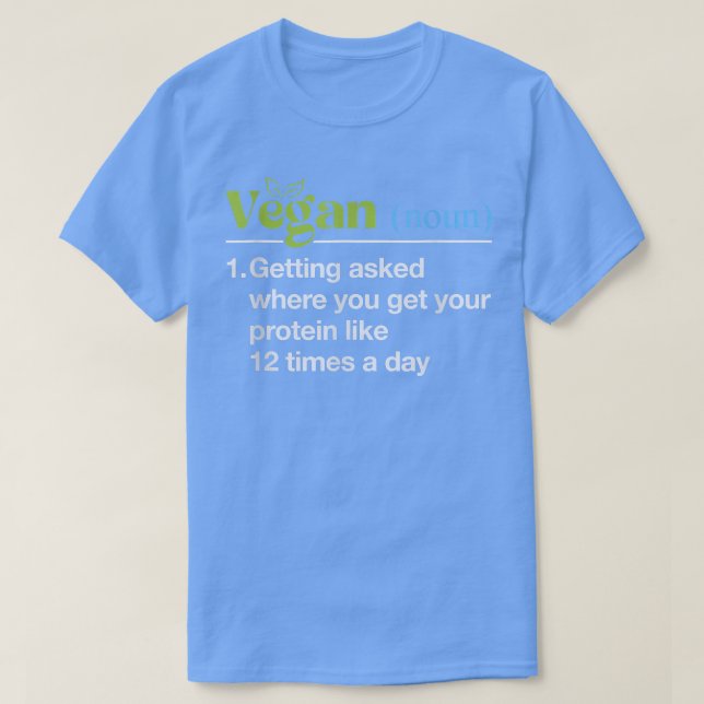 Vegan Getting Asked Where You Get Your Protein Veg T-Shirt (Design vorne)