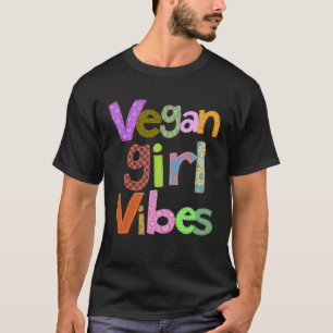 Vegan Girl Vibes Veganismus Herbivore Pflanzenbasi T-Shirt