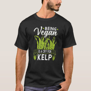 Vegan ist ein Schrei für Sea Kelp Vegan Seetang Ve T-Shirt