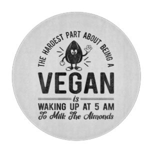Vegan kaum, Milk the Almonds, Funny Vegan Schneidebrett