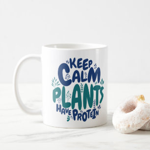 Vegan Keep Calm Pflanzen haben Protein Vegetarier Kaffeetasse