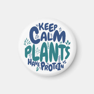 Vegan Keep Calm Pflanzen haben Protein Vegetarier  Magnet