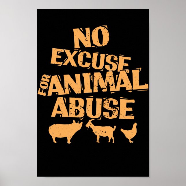 Vegan "Keine Entschuldigung für Tiermissbrauch" Poster (Vorne)